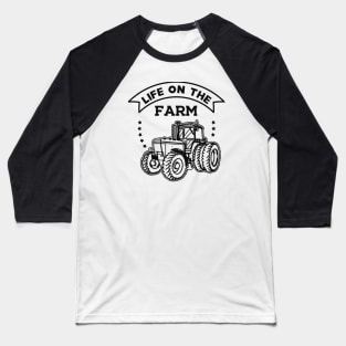 Farmer - Life on the farm Baseball T-Shirt